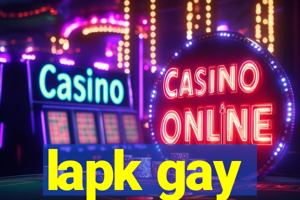 lapk gay